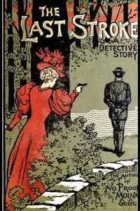 The Last Stroke: A Detective Story