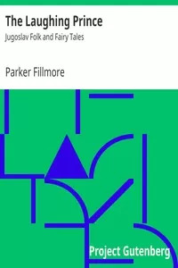 The Laughing Prince: Jugoslav Folk and Fairy Tales