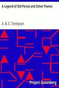 A Legend of Old Persia and Other Poems
