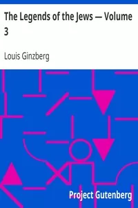 The Legends of the Jews â€” Volume 3
