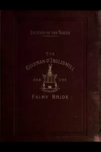 Legends of the North: The Guidman O' Inglismill and The Fairy Bride