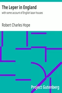 The Leper in England: with some account of English lazar-houses