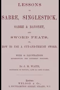 Lessons in Sabre, Singlestick, Sabre & Bayonet, and Sword Feats