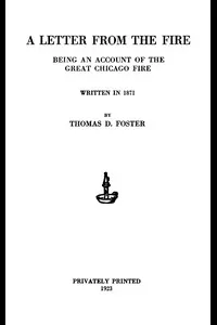 A Letter From the Fire: Being an Account of the Great Chicago Fire.