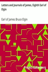 Letters and Journals of James, Eighth Earl of Elgin