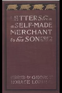 Letters from a Self-Made Merchant to His Son