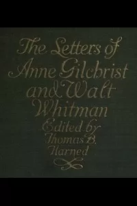The Letters of Anne Gilchrist and Walt Whitman