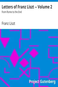 Letters of Franz Liszt -- Volume 2