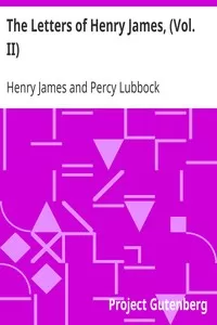 The Letters of Henry James, (Vol. II)