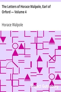 The Letters of Horace Walpole, Earl of Orford â€” Volume 4
