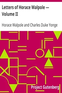 Letters of Horace Walpole â€” Volume II