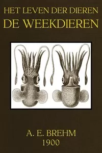 Het Leven der Dieren: Deel 3.7, De Weekdieren