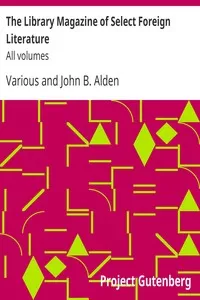 The Library Magazine of Select Foreign Literature