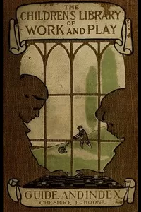 The Library of Work and Play: Guide and Index