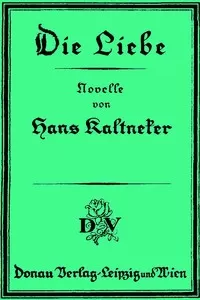 Die Liebe: Novelle