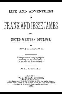 Life and adventures of Frank and Jesse James, the noted western outlaws
