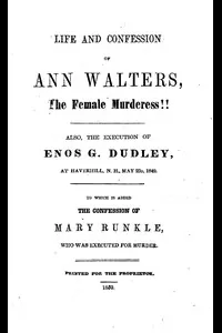 Life and Confession of Ann Walters, the Female Murderess!!