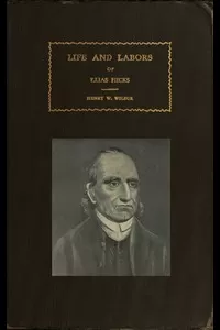 The Life and Labors of Elias Hicks