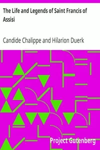 The Life and Legends of Saint Francis of Assisi