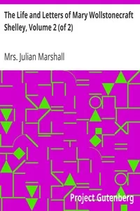 The Life and Letters of Mary Wollstonecraft Shelley, Volume 2 (of 2)