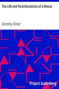 The Life and Perambulations of a Mouse