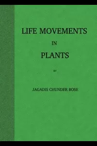 Life Movements in Plants, Volume I