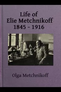 Life of Elie Metchnikoff, 1845-1916