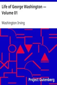Life of George Washington â€” Volume 01