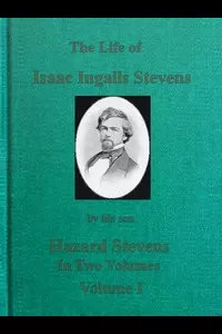 The Life of Isaac Ingalls Stevens, Volume 1 (of 2)