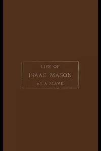 Life of Isaac Mason as a Slave