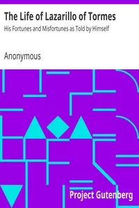 The Life of Lazarillo of Tormes: His Fortunes and Misfortunes as Told