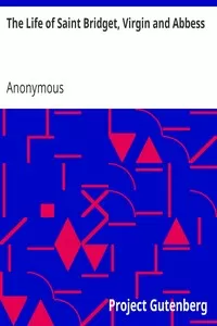 The Life of Saint Bridget, Virgin and Abbess