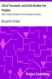 Life of Tecumseh, and of His Brother the Prophet