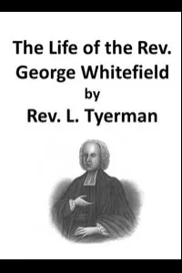 The Life of the Rev. George Whitefield, Volume 1 (of 2)
