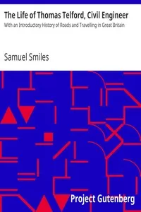 The Life of Thomas Telford, Civil Engineer