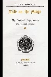 Life on the Stage: My Personal Experiences and Recollections