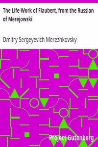 The Life-Work of Flaubert, from the Russian of Merejowski