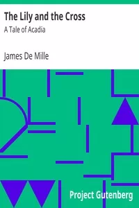 The Lily and the Cross: A Tale of Acadia