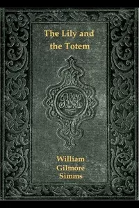 The Lily and the Totem; or, The Huguenots in Florida