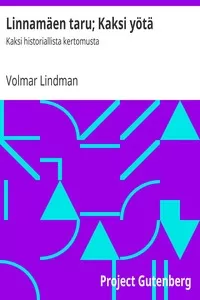 LinnamÃ¤en taru; Kaksi yÃ¶tÃ¤: Kaksi historiallista kertomusta