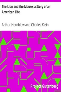 The Lion and the Mouse; a Story of an American Life