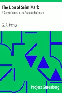 The Lion of Saint Mark: A Story of Venice in the Fourteenth Century