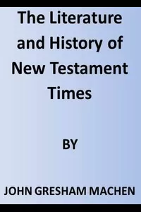 The Literature and History of New Testament Times