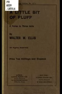 A Little Bit of Fluff: A Farce in Three Acts