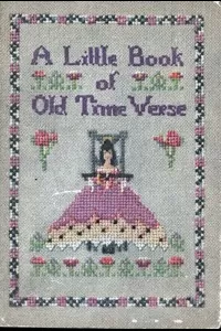 A Little Book of Old Time Verse: Old Fashioned Flowers