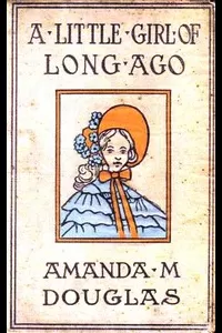 A Little Girl of Long Ago; Or, Hannah Ann