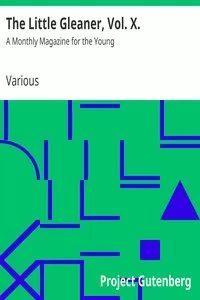 The Little Gleaner, Vol. X.