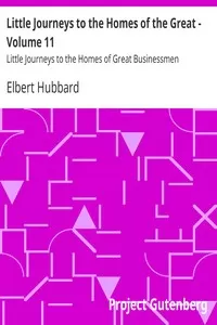 Little Journeys to the Homes of the Great - Volume 11