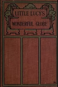 Little Lucy's Wonderful Globe