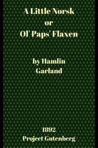 A Little Norsk; Or, Ol' Pap's Flaxen
